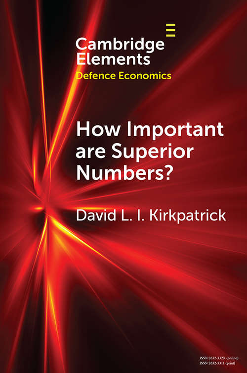 Book cover of How Important are Superior Numbers?: A Reappraisal of Lanchester's Square Law (Elements in Defence Economics)