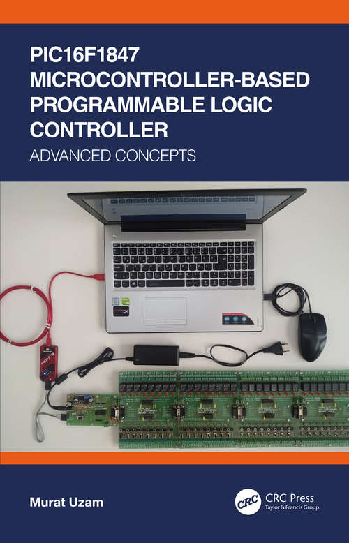 Book cover of PIC16F1847 Microcontroller-Based Programmable Logic Controller: Advanced Concepts