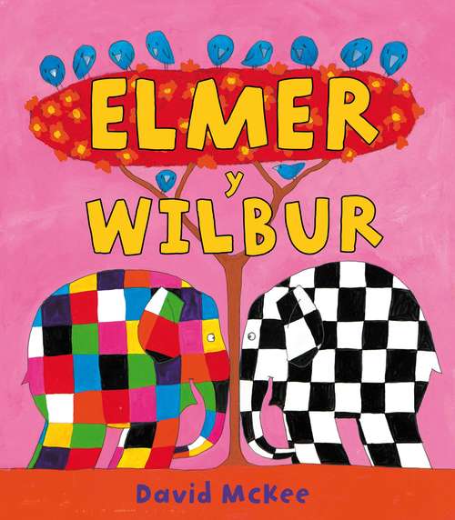 Book cover of Elmer y Wilbur (Elmer. Primeras lecturas #5)