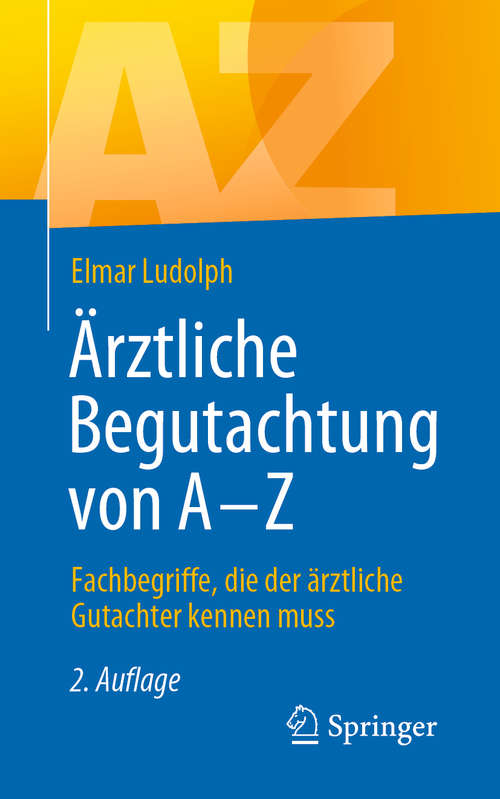 Book cover of Ärztliche Begutachtung von A - Z: Fachbegriffe, die der ärztliche Gutachter kennen muss (2. Aufl. 2020)