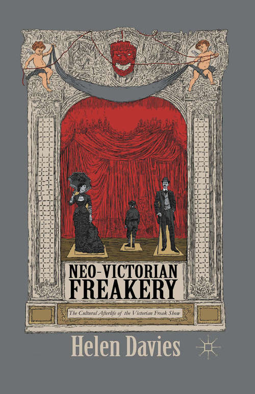 Book cover of Neo-Victorian Freakery: The Cultural Afterlife of the Victorian Freak Show (1st ed. 2015)