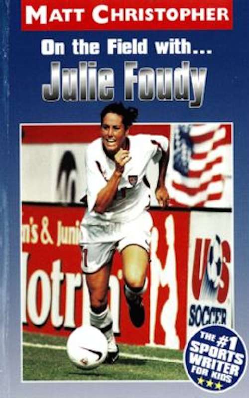Book cover of On the Field with... Julie Foudy
