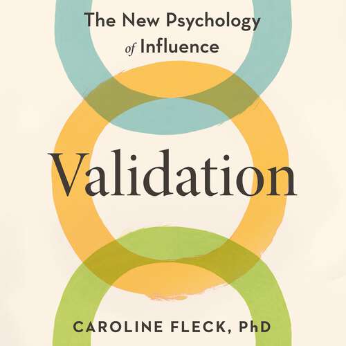 Book cover of Validation: The New Psychology of Influence