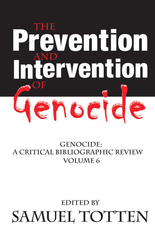 Book cover of The Prevention and Intervention of Genocide: An Annotated Bibliography (Critical Bibliographic Review Ser.)