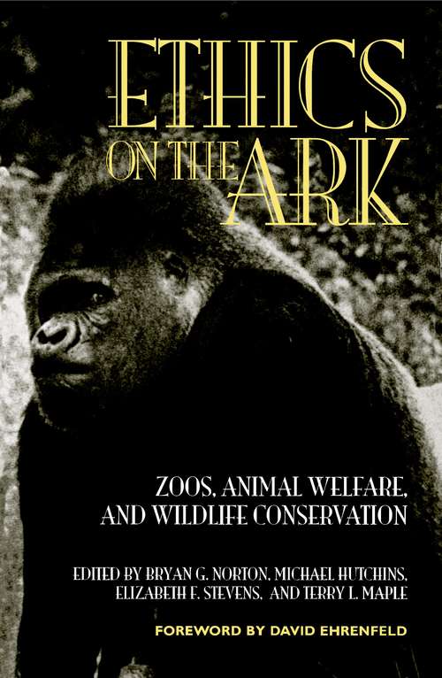 Book cover of Ethics on the Ark: Zoos, Animal Welfare, and Wildlife Conservation
