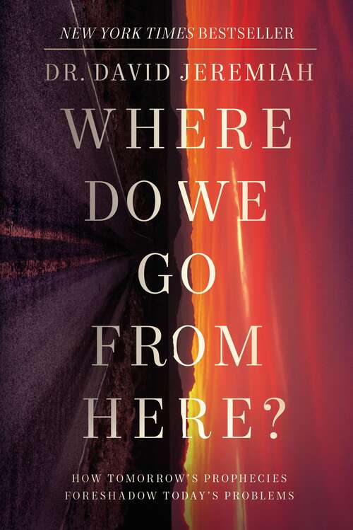 Book cover of Where Do We Go from Here?: How Tomorrow’s Prophecies Foreshadow Today’s Problems