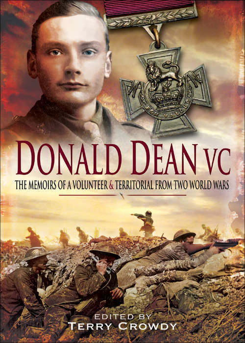 Book cover of Donald Dean VC: The Memoirs of a Volunteer & Territorial from Two World Wars