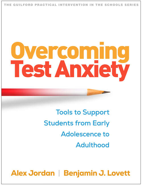 Book cover of Overcoming Test Anxiety: Tools to Support Students from Early Adolescence to Adulthood (The Guilford Practical Intervention in the Schools Series)