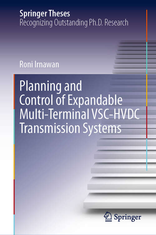 Book cover of Planning and Control of Expandable Multi-Terminal VSC-HVDC Transmission Systems (1st ed. 2020) (Springer Theses)