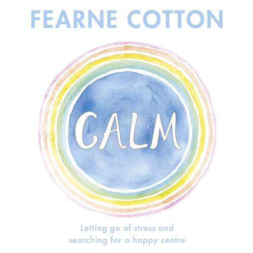 Book cover of Calm: Working through life's daily stresses to find a peaceful centre