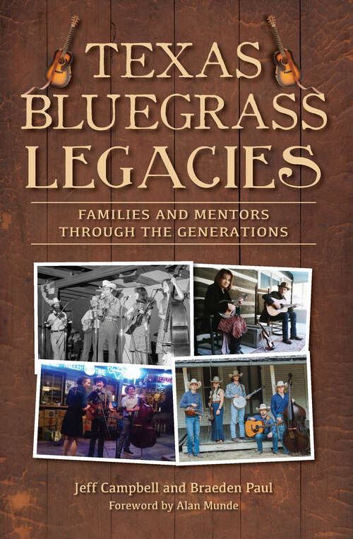 Book cover of Texas Bluegrass Legacies: Families and Mentors through the Generations