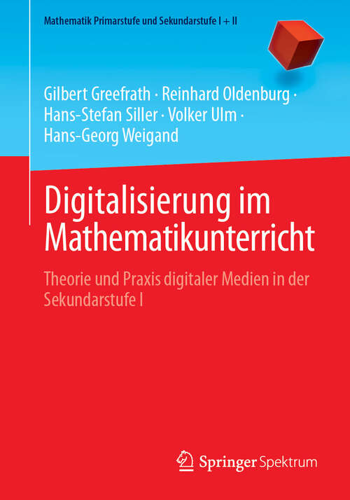 Book cover of Digitalisierung im Mathematikunterricht: Theorie und Praxis digitaler Medien in der Sekundarstufe I (2024) (Mathematik Primarstufe und Sekundarstufe I + II)