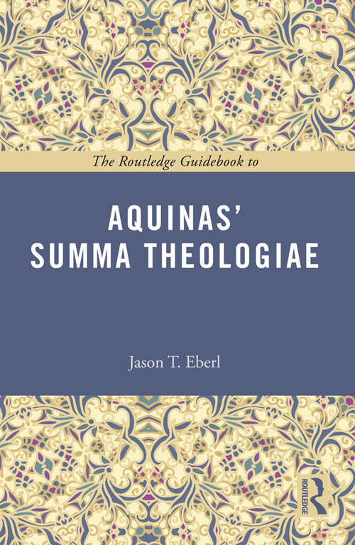 Book cover of The Routledge Guidebook to Aquinas' Summa Theologiae (The Routledge Guides to the Great Books)