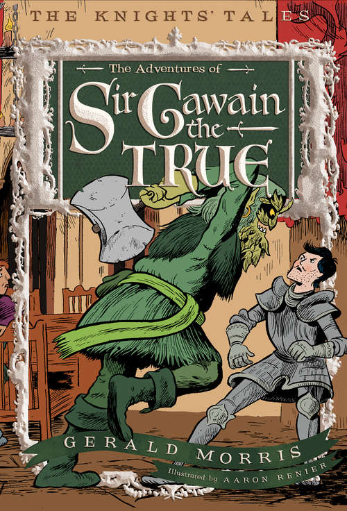 Book cover of The Adventures of Sir Gawain the True (The Knights’ Tales Series #3)
