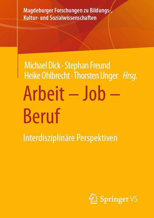 Book cover of Arbeit – Job – Beruf: Interdisziplinäre Perspektiven (1. Aufl. 2022) (Magdeburger Forschungen zu Bildungs-, Kultur- und Sozialwissenschaften)