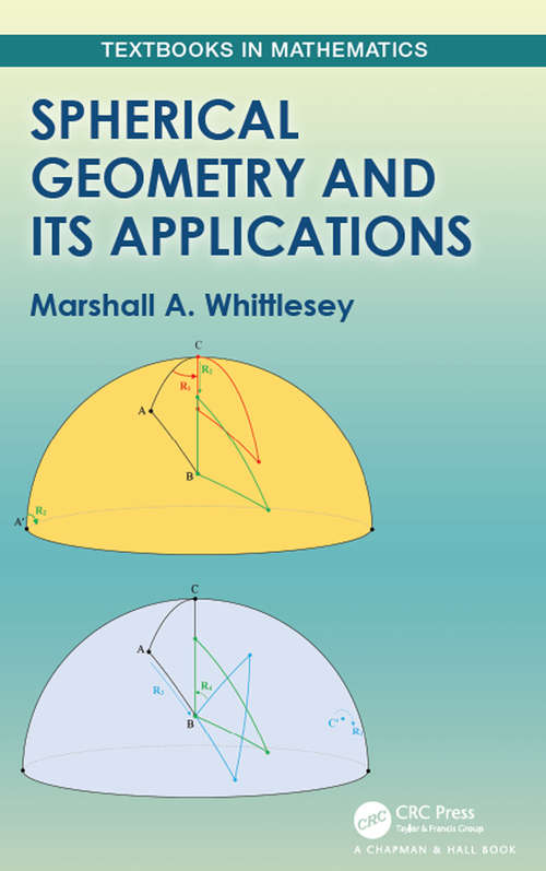 Book cover of Spherical Geometry and Its Applications (Textbooks in Mathematics)