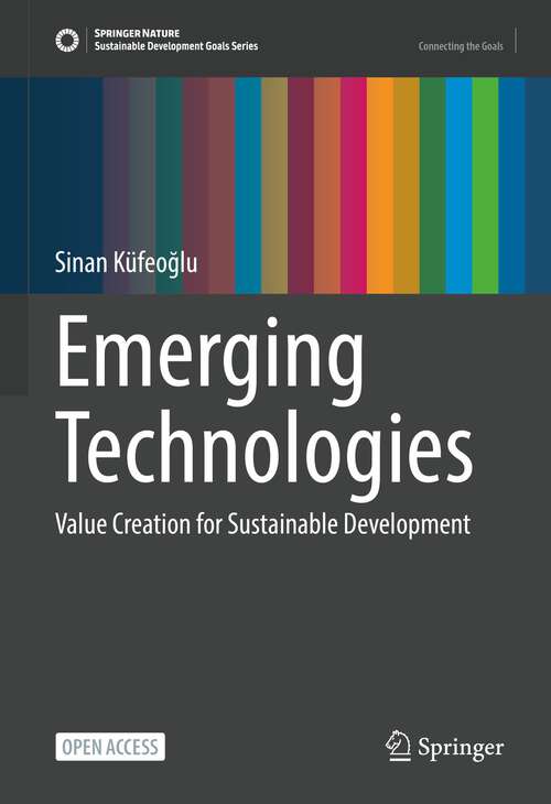 Book cover of Emerging Technologies: Value Creation for Sustainable Development (1st ed. 2022) (Sustainable Development Goals Series)