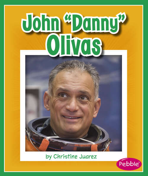 Book cover of John “Danny” Olivas (Great Hispanic And Latino Americans Ser.)