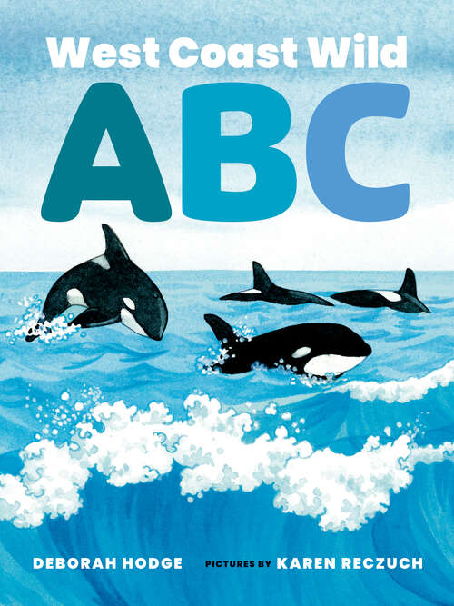 Book cover of West Coast Wild ABC (West Coast Wild #3)