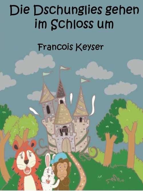 Book cover of Die Dschunglies gehen im Schloss um