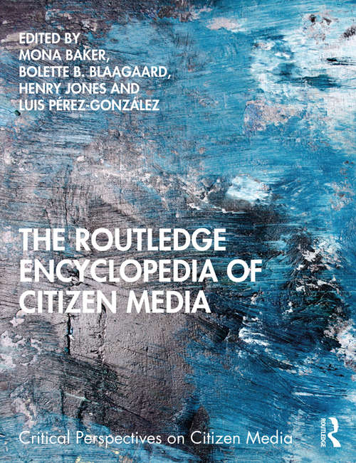 Book cover of The Routledge Encyclopedia of Citizen Media: Voices From And With The Egyptian Revolution (Critical Perspectives on Citizen Media)