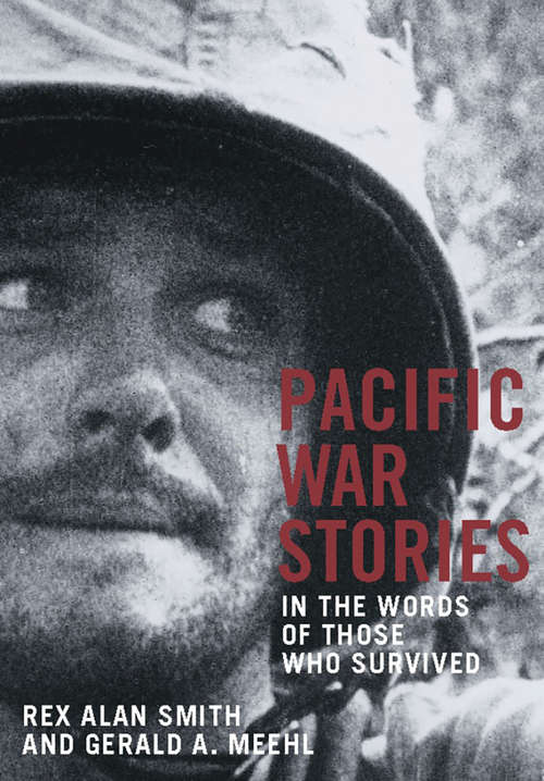 Book cover of PACIFIC WAR STORIES: In The Words Of Those Who Survived