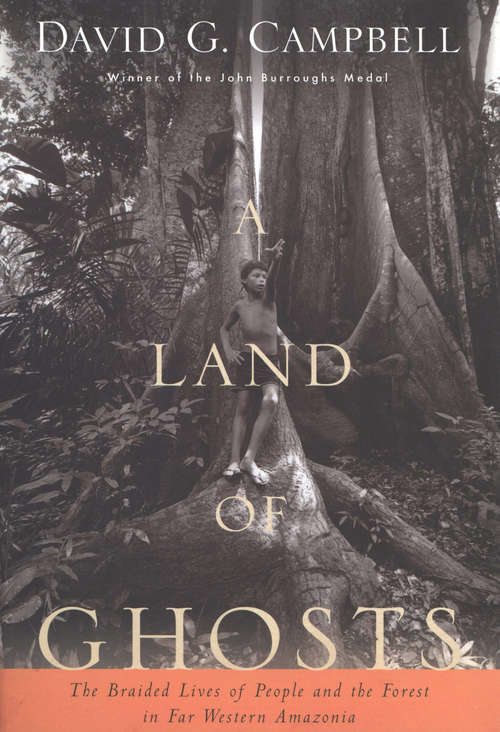 Book cover of A Land of Ghosts: The Braided Lives of People and the Forest in Far Western Amazonia