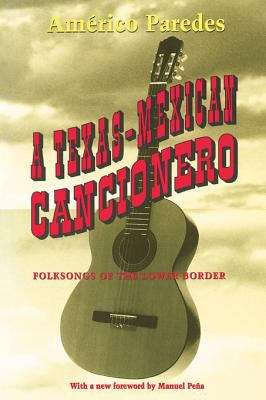 Book cover of A Texas-Mexican Cancionero: Folksongs of the Lower Border