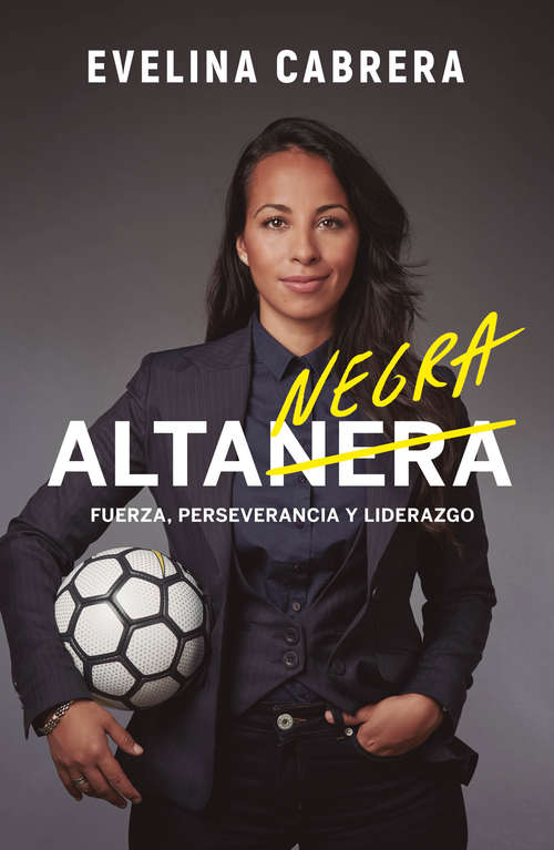 Book cover of Alta negra: Fuerza, perseverancia y liderazgo