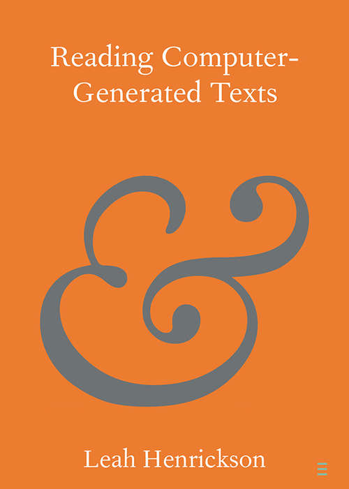 Book cover of Reading Computer-Generated Texts (Elements in Publishing and Book Culture)