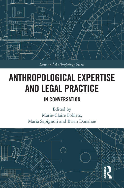 Book cover of Anthropological Expertise and Legal Practice: In Conversation (Law and Anthropology)