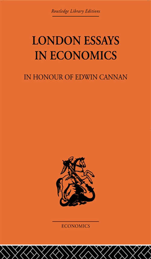 Book cover of London Essays in Economics: In Honour of Edwin Cannan (Essay Index Reprint Ser.)