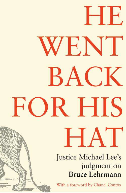 Book cover of He went back for his hat: Justice Michael Lee on Bruce Lehrmann