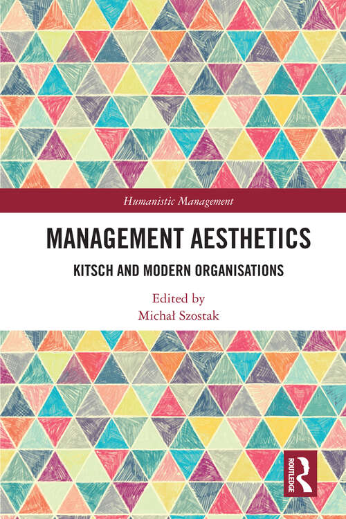 Book cover of Management Aesthetics: Kitsch and Modern Organisations (Humanistic Management)