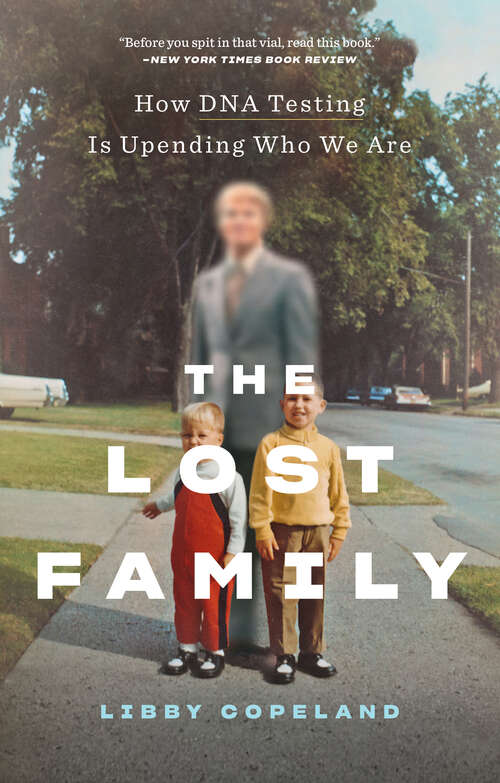 Book cover of The Lost Family: How DNA Testing Is Upending Who We Are