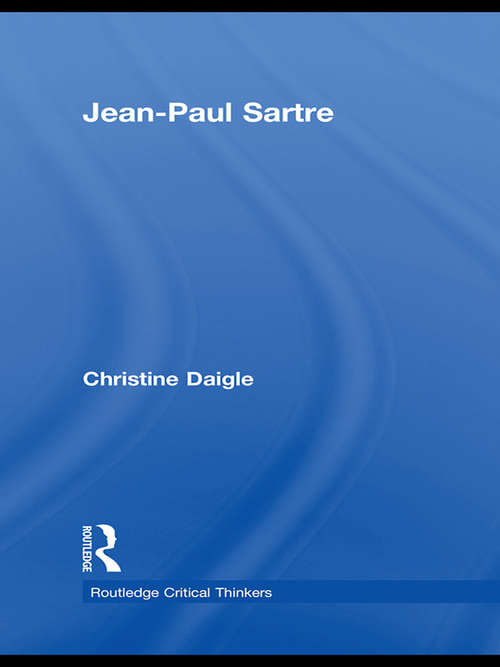 Book cover of Jean-Paul Sartre: An Existential Odyssey With Jean-paul Sartre (Routledge Critical Thinkers)