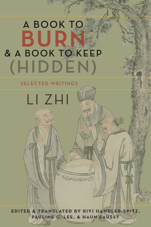 Book cover of A Book to Burn and a Book to Keep (Hidden): Selected Writings (Translations from the Asian Classics)