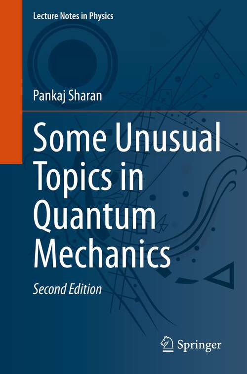 Book cover of Some Unusual Topics in Quantum Mechanics (2nd ed. 2023) (Lecture Notes in Physics #1020)