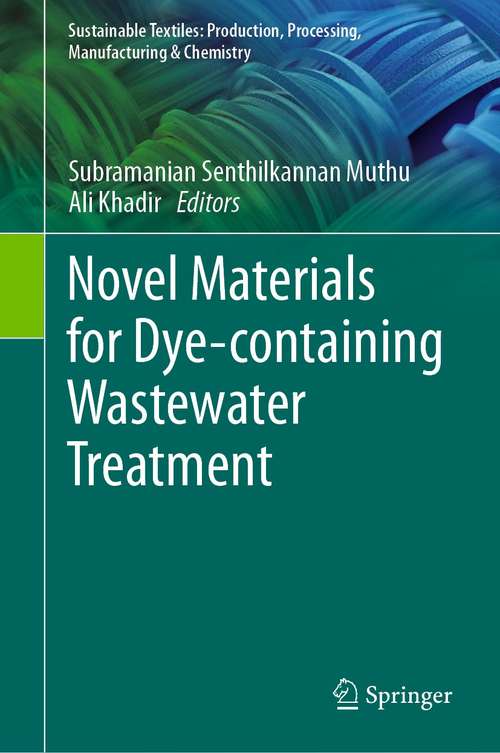 Book cover of Novel Materials for Dye-containing Wastewater Treatment (1st ed. 2021) (Sustainable Textiles: Production, Processing, Manufacturing & Chemistry)