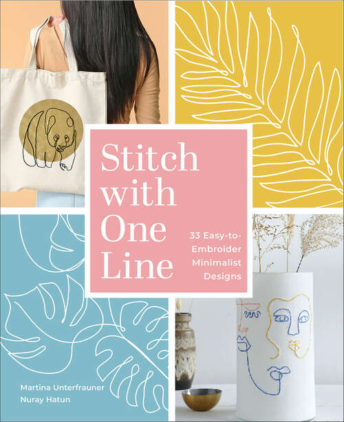 Book cover of Stitch with One Line: 33 Easy-to-Embroider Minimalist Designs