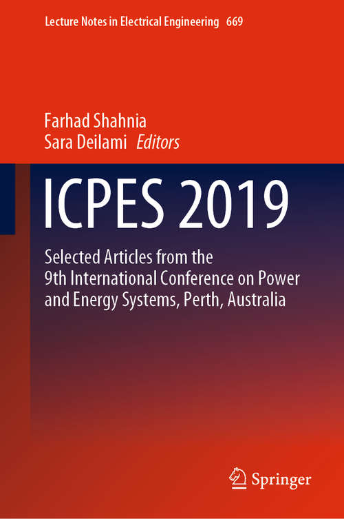 Book cover of ICPES 2019: Selected articles from the 9th International Conference on Power and Energy Systems, Perth, Australia (1st ed. 2020) (Lecture Notes in Electrical Engineering #669)