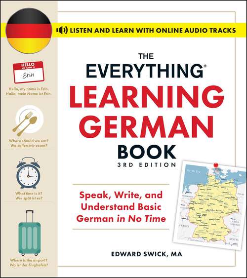 Book cover of The Everything Learning German Book, 3rd Edition: Speak, Write, and Understand Basic German in No Time (Everything® Series)