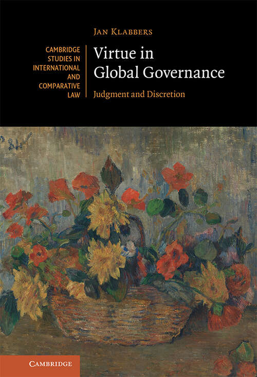 Book cover of Virtue in Global Governance: Judgment and Discretion (Cambridge Studies in International and Comparative Law)