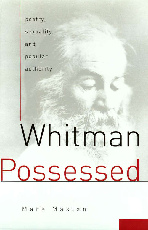 Book cover of Whitman Possessed: Poetry, Sexuality, and Popular Authority