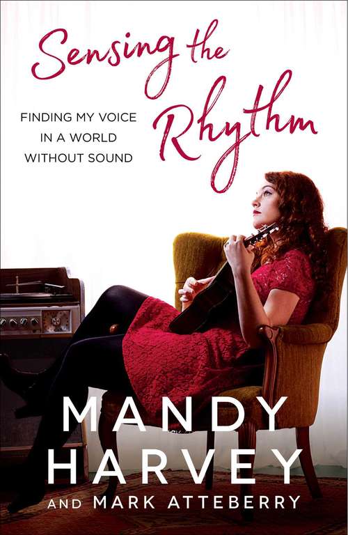 Book cover of Sensing the Rhythm: Finding My Voice in a World Without Sound