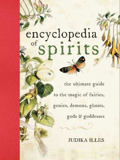 Book cover of Encyclopedia of Spirits: The Ultimate Guide to the Magic of Fairies, Genies, Demons, Ghosts, Gods and Goddesses (Witchcraft & Spells)