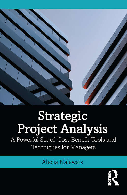 Book cover of Strategic Project Analysis: A Powerful Set of Cost-Benefit Tools and Techniques for Managers