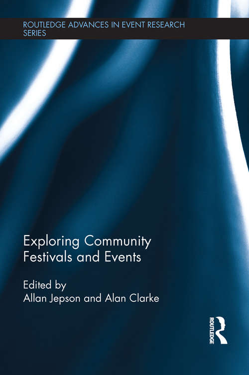 Book cover of Exploring Community Festivals and Events (Routledge Advances in Event Research Series)