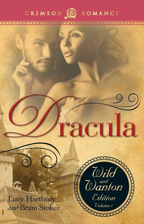 Book cover of Dracula: The Wild And Wanton Edition Volume 1