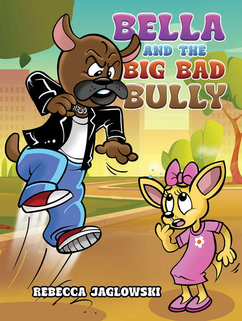 Book cover of Bella and the Big Bad Bully